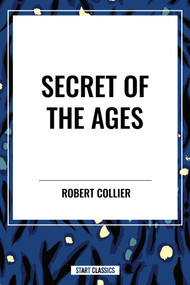 Secret of the Ages - 9798880911202 by Robert Collier, 9798880911202