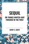 Sequil or Things Whitch Aint Finished in the First - 9798880911363 by Henry A. Shute, 9798880911363