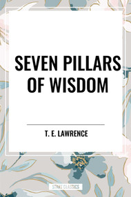 Seven Pillars of Wisdom - 9798880911387 by T. E. Lawrence, 9798880911387