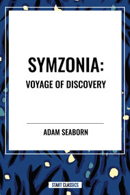 Symzonia: Voyage of Discovery - 9798880912209 by Adam Seaborn, John Cleves Symmes, 9798880912209
