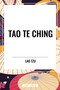 Tao Te Ching - 9798880912292 by Lao Tzu, James Legge, 9798880912292