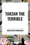 Tarzan the Terrible by Edgar Rice Burroughs, 9798880912476