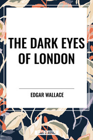 Dark  Eyes of  London by Edgar Wallace, 9798880912513