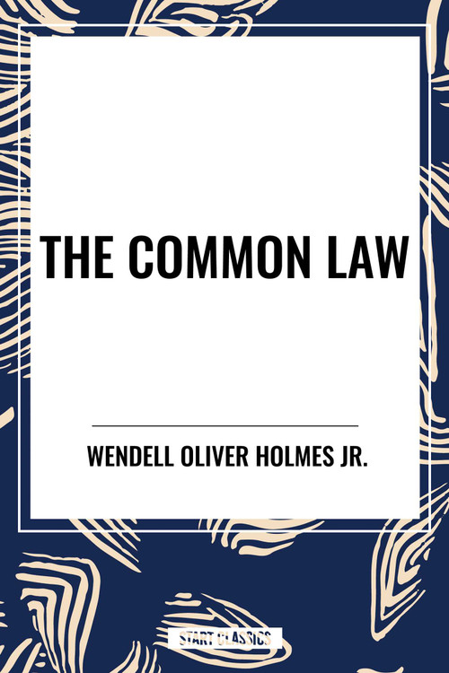 Common Law by Oliver   Wendell Holmes, 9798880914067