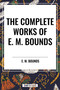 Complete Works of E. M. Bounds - 9798880914258 by E. M. Bounds, 9798880914258