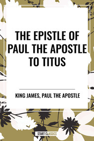 Epistle of Paul the Apostle to TITUS by King James, Paul the Apostle, 9798880915194