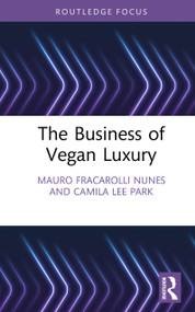 The Business of Vegan Luxury by Mauro Fracarolli Nunes, Camila Lee Park, 9781032876641