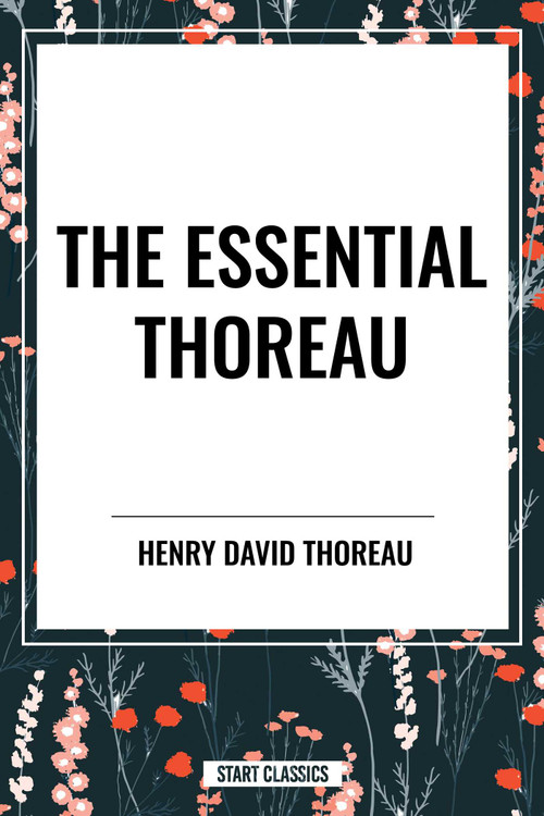 Essential Thoreau by Henry David Thoreau, 9798880915422