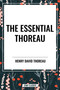 Essential Thoreau by Henry David Thoreau, 9798880915422