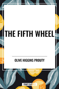 Fifth Wheel - 9798880915613 by Olive Higgins Prouty, 9798880915613