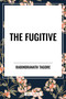 Fugitive by Rabindranath Tagore, 9798880915705