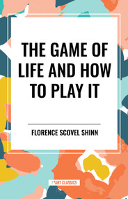 Game of Life and How to Play It - 9798880915774 by Florence Scovel Shinn, 9798880915774