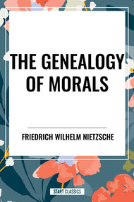 Genealogy of Morals - 9798880915859 by Friedrich Wilhelm Nietzsche, B. Samuel, Horace, M. Kennedy, J., 9798880915859
