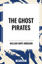 Ghost Pirates - 9798880915873 by William Hope Hodgson, 9798880915873