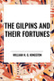 Gilpins and Their Fortunes by William H G Kingston, 9798880915910