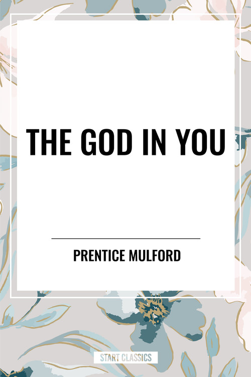 God in You by Prentice Mulford, 9798880915941