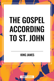 Gospel According to ST. JOHN by King James, 9798880916009