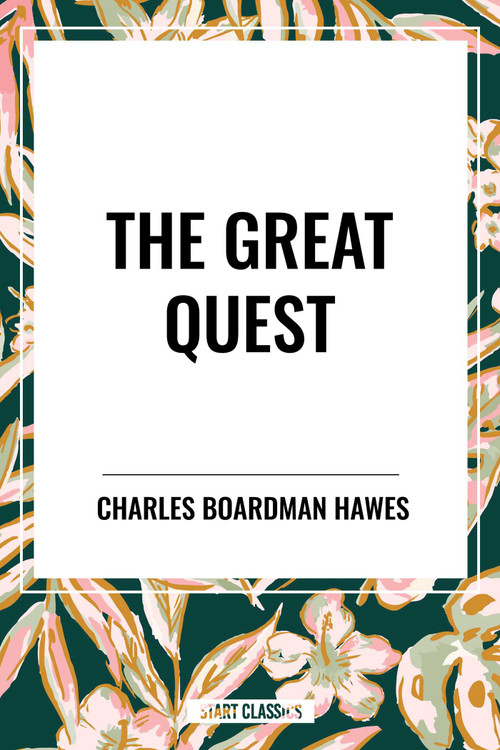 Great Quest by Charles Boardman Hawes, 9798880916108