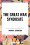 Great War Syndicate - 9798880916153 by Frank R. Stockton, 9798880916153