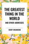 Greatest Thing in the World and Other Addresses - 9798880916177 by Henry Drummond, 9798880916177