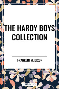 Hardy Boys Collection: The Tower Treasure The House on the Cliff The Secret of the Old Mill by Franklin Dixon, 9798880916276