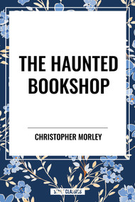Haunted Bookshop - 9798880916290 by Christopher Morley, 9798880916290
