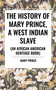 The History of Mary Prince, a West Indian Slave, Related by Herself (To Which Is Added, the Narrative of Asa-Asa, a Captured African) by Mary Prince, 9798880916405