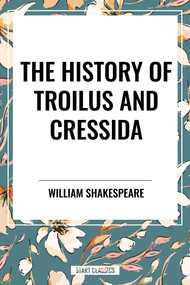 History of Troilus and Cressida - 9798880916436 by William Shakespeare, 9798880916436