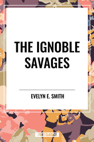 Ignoble Savages - 9798880916634 by Evelyn  E. Smith, 9798880916634