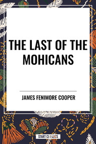 Last of the Mohicans - 9798880917129 by James Fenimore Cooper, 9798880917129