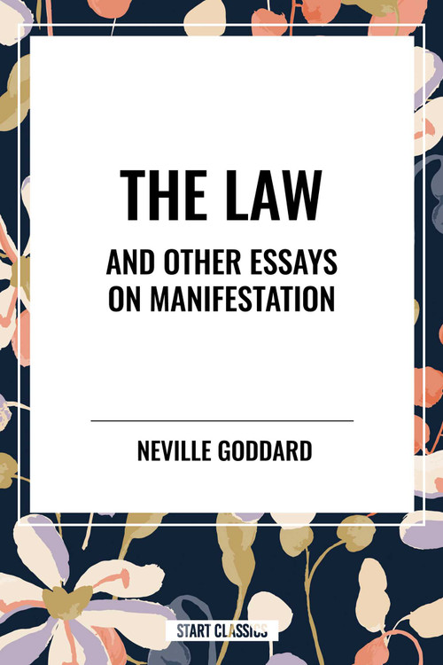 Law and Other Essays on Manifestation by Neville Goddard, 9798880917174