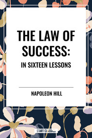 Law of Success: In Sixteen Lessons by Napoleon Hill, 9798880917273
