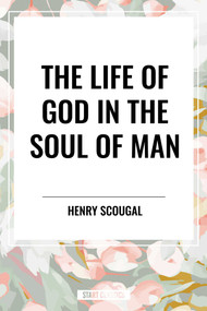 Life of God in the Soul of Man by Henry Scougal, 9798880917389