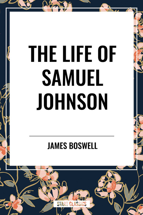 Life of Samuel Johnson by James Boswell, 9798880917419