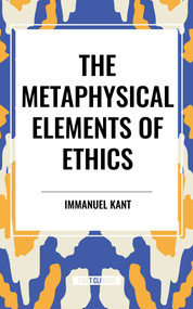 Metaphysical Elements of Ethics by Immanuel Kant, 9798880918140