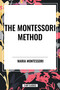Montessori Method - 9798880918256 by Maria Montessori, 9798880918256