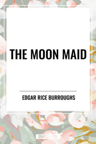 Moon Maid by Edgar Rice Burroughs, 9798880918294