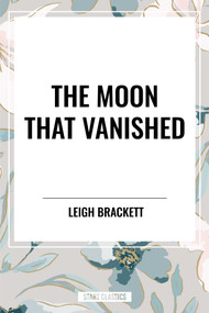 Moon That Vanished by Leigh Brackett, 9798880918317