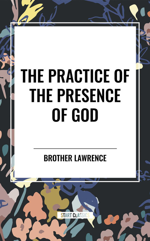 Practice of the Presence of God by Brother, Brother Lawrence, 9798880919369