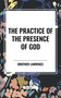 Practice of the Presence of God by Brother, Brother Lawrence, 9798880919369