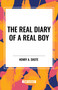 Real Diary of a Real Boy by Henry A. Shute, 9798880919697