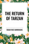 Return Of Tarzan by Edgar Rice Burroughs, 9798880919819