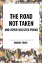 Road Not Taken and Other Selected Poems by Robert Frost, 9798880919840