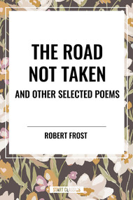 Road Not Taken and Other Selected Poems by Robert Frost, 9798880919840