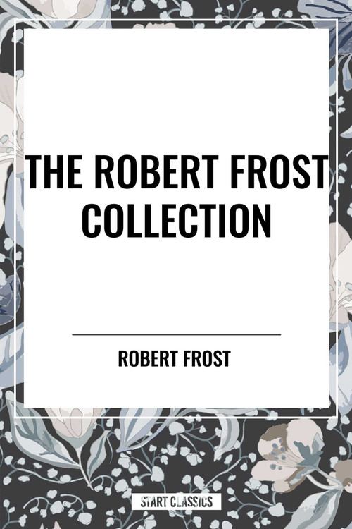 Robert Frost Collection - 9798880919932 by Robert Frost, 9798880919932