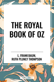 Royal Book of Oz by L. Frank Baum, Ruth Plumly Thompson, 9798880919970