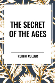 Secret of the Ages - 9798880920617 by Robert Collier, 9798880920617