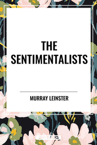 Sentimentalists - 9798880920846 by Murray  Leinster, 9798880920846