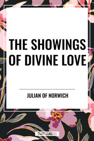 Showings of Divine Love - 9798880920983 by Julian of Norwich, Grace Warrack, 9798880920983