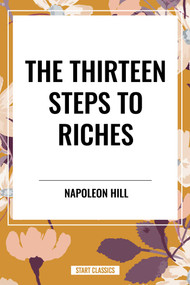 Thirteen Steps to Riches by Napoleon Hill, 9798880921614